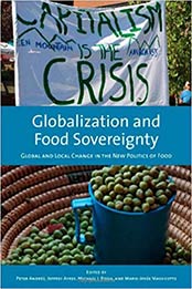 Globalization and Food Sovereignty: Global and Local Change in the New Politics of Food (Studies in Comparative Political Economy and Public Policy) by Peter Andree, Jeffrey Ayres, Michael Bosia [1442612282, Format: PDF]