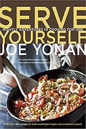 Serve Yourself: Nightly Adventures in Cooking for One by Joe Yonan [158008513X, Format: EPUB]