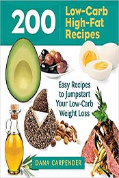 200 Low-Carb, High-Fat Recipes by Dana Carpender [1592336388, Format: PDF]