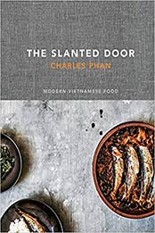 The Slanted Door: Modern Vietnamese Food by Charles Phan [1607740540, Format: EPUB]