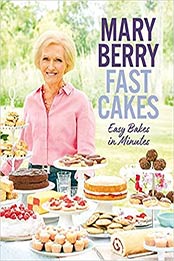 Fast Cakes: Easy Bakes in Minutes by Mary Berry [1635061261, Format: EPUB]
