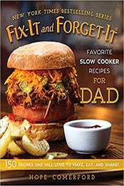 Fix-It and Forget-It Favorite Slow Cooker Recipes for Dad: 150 Recipes Dad Will Love to Make, Eat, and Share! by Hope Comerford [1680992872, Format: EPUB]
