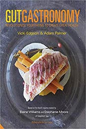 Gut Gastronomy: Revolutionise Your Eating to Create Great Health by Vicki Edgson, Adam Palmer [1909342831, Format: AZW3]