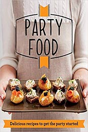 Party Food: Delicious recipes that get the party started (Good Housekeeping) by Good Housekeeping Institute [1909397016, Format: EPUB]