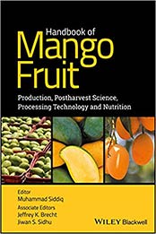 Handbook of Mango Fruit: Production, Postharvest Science, Processing Technology and Nutrition 1st Edition by Muhammad Siddiq [9781119014362, Format: PDF]