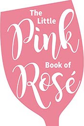 The Little Pink Book of Rosé by Andrews McMeel Publishing [B01MZC4X38, Format: EPUB]
