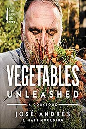 Vegetables Unleashed: A Cookbook by Jose Andres, Matt Goulding [0062668382, Format: EPUB]