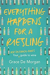 Everything Happens for a Riesling by Grace De Morgan [014378885X, Format: EPUB]