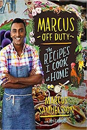 Marcus Off Duty: The Recipes I Cook at Home by Marcus Samuelsson [0470940581, Format: EPUB]