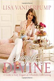 Simply Divine: A Guide to Easy, Elegant, and Affordable Entertaining by Lisa Vanderpump [0762444517, Format: PDF]