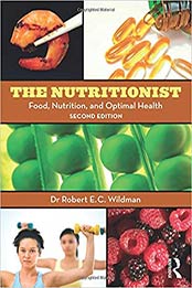 The Nutritionist: Food, Nutrition, and Optimal Health, 2nd Edition 1st Edition by Robert E.C. Wildman [0789034247, Format: PDF]