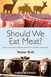 Should We Eat Meat?: Evolution and Consequences of Modern Carnivory 1st Edition by Vaclav Smil [1118278720, Format: EPUB]