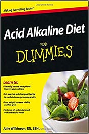 Acid Alkaline Diet For Dummies by Julie Wilkinson [1118414187, Format: PDF]
