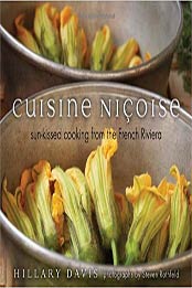 Cuisine Nicoise: Sun-kissed Cooking from the French Riviera by Hillary Davis [142363294X, Format: EPUB]