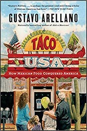 Taco USA: How Mexican Food Conquered America by Gustavo Arellano [1439148627, Format: EPUB]