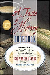 A Taste of History Cookbook: The Flavors, Places, and People That Shaped American Cuisine by Walter Staib [1538746689, Format: EPUB]