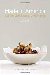 Made in America: Our Best Chefs Reinvent Comfort Food by Lucy Lean [1599621010, Format: PDF]