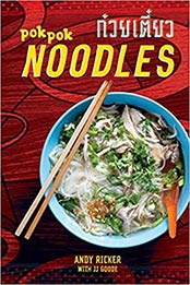 POK POK Noodles: Recipes from Thailand and Beyond by Andy Ricker, JJ Goode [1607747758, Format: EPUB]