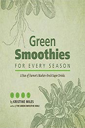 Green Smoothies for Every Season by Kristine Miles [1612431720, Format: PDF]
