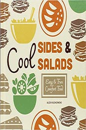 Cool Sides & Salads: Easy & Fun Comfort Food (Cool Home Cooking) by Alex Kuskowski [1624035035, Format: PDF]