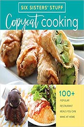 Copycat Cooking With Six Sisters' Stuff by Six Sisters' Stuff [1629724432, Format: EPUB]