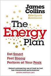 The Energy Secret: Eat Smart to Stay on Top Form... Whatever Life Throws at You by James Collins [1785042297, Format: EPUB]