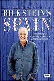 Rick Stein's Spain: 140 New Recipes Inspired by My Journey Off the Beaten Track by Rick Stein [184990135X, Format: EPUB]