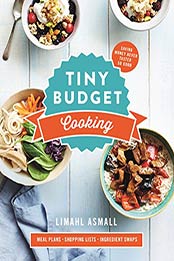 Tiny Budget Cooking: Saving Money Never Tasted So Good by Limahl Asmall [B01MSAFWZX, Format: EPUB]