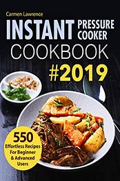 Instant Pressure Cooker Cookbook #2019 by Carmen Lawrence [B07LB8J4DX, Format: EPUB]