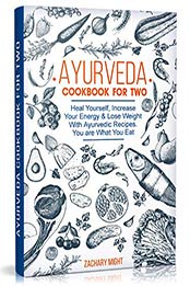 Ayurveda Cookbook For Two by Zachary Might [B07S8DZK4C, Format: EPUB]