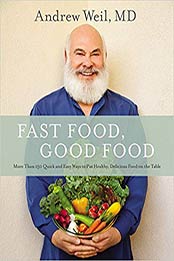 Fast Food, Good Food by Andrew Weil MD [0316329428, Format: EPUB]