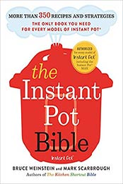 The Instant Pot Bible by Bruce Weinstein, Mark Scarbrough [0316524611, Format: EPUB]