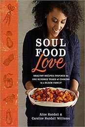Soul Food Love by Alice Randall, Caroline Randall Williams [0804137935, Format: EPUB]