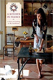 A Kitchen in France by Mimi Thorisson [080418559X, Format: EPUB]