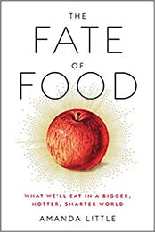The Fate of Food by Amanda Little [080418903X, Format: EPUB]