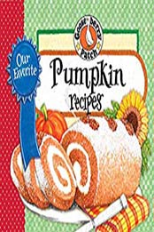 Our Favorite Pumpkin Recipes by Gooseberry Patch [162093325X, Format: PDF]