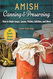Amish Canning & Preserving by Laura Anne Lapp [1680994565, Format: EPUB]