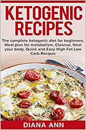 Ketogenic Recipes by Diana Ann [B0781GC3B3, Format: EPUB]