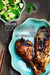 Ginger Cookbook by BookSumo Press [B07F2P19BH, Format: EPUB]