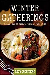 Winter Gatherings by Rick Rodgers [0061672505, Format: EPUB]