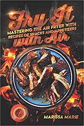 Fry It with Air by Marissa Marie [1075412145, Format: AZW3]