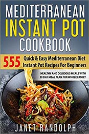 Mediterranean Instant Pot Cookbook by Janet Randolph [1078345120, Format: AZW3]