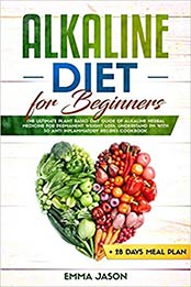 Alkaline Diet for Beginners by Emma Jason, Jason Aniys [1079741542, Format: EPUB]