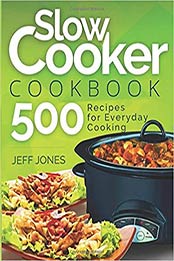 Slow Cooker Cookbook by Jeff Jones [1090594445, Format: AZW3]