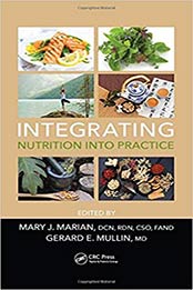 Integrating Nutrition into Practice 1st Edition by Mary J. Marian, Gerard Mullin MD [1138294756, Format: PDF]