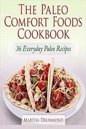 The Paleo Comfort Foods Cookbook by Martha Drummond [1500387290, Format: EPUB]