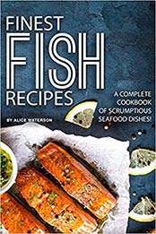 Finest Fish Recipes by Alice Waterson [1719329478, Format: EPUB]