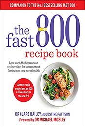 The Fast 800 Recipe Book by Clare Bailey, Justine Pattison [1780724136, Format: EPUB]
