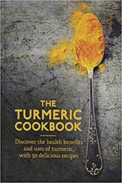 The Turmeric Cookbook by Aster [1912023113, Format: EPUB]