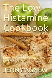 The Low Histamine Cookbook by Jenny Agnew [B00GN71NI2, Format: EPUB]